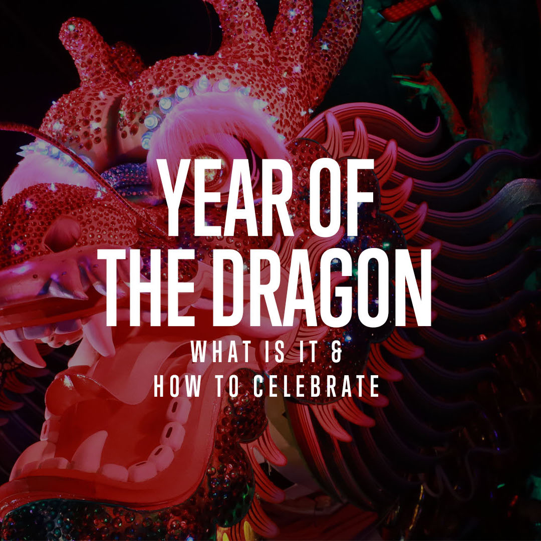 Year of the Dragon: What Is It & How to Celebrate